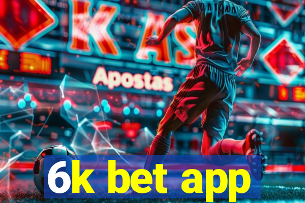 6k bet app